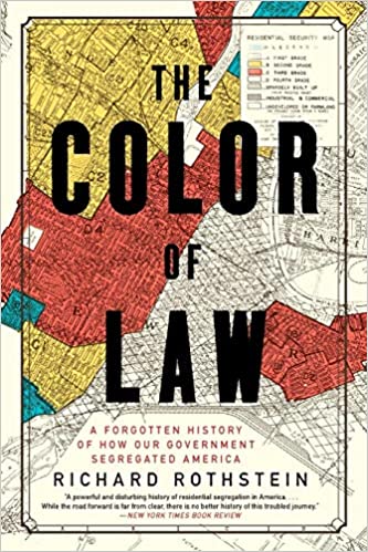 Color of Law: A Forgotten History of How Our Government Segregated America
