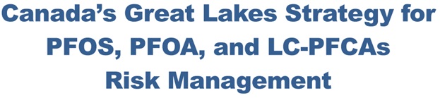 Canada's Great Lakes Strategy for PFOS, PFOA, and LC-PFCAs Risk Management