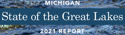 Michigan State of the Great Lakes 2021 Report