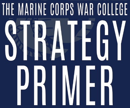 The Marine Corps War College Strategy Primer