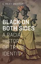 Black on Both Sides: A Racial History of Trans Identity