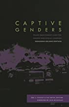Captive Genders: Trans Embodiment and the Prison Industrial Complex