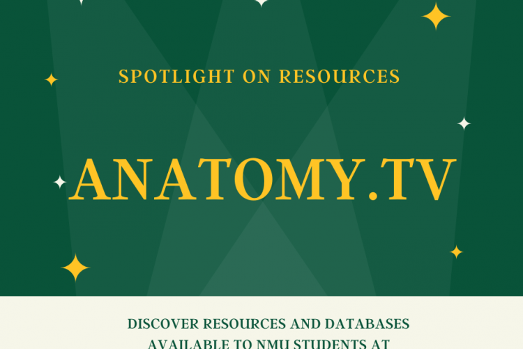 Green background with spotlights; text "Spotlight on Resources Anatomy.TV" and "discover resources and databases available to NMU students at library.nmu.edu"
