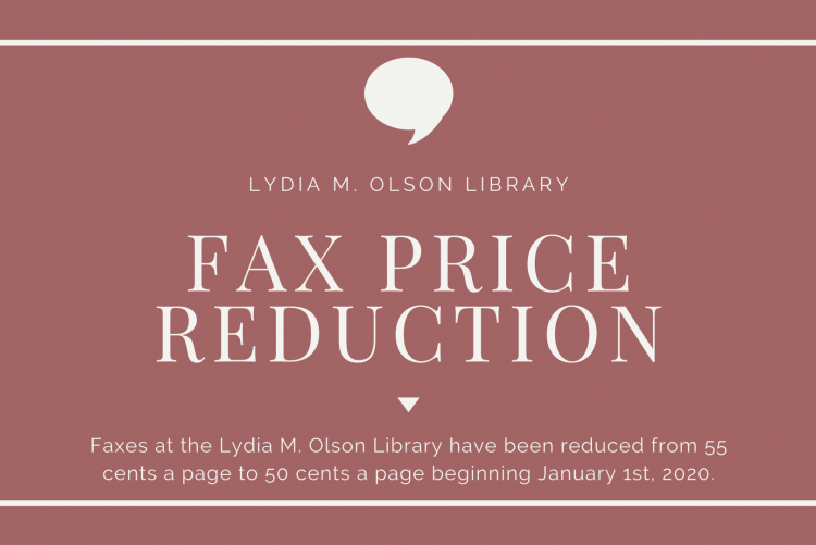 Pink background with text: "Lydia M. Olson Library Fax Price Reduction" and "Faxes at the Lydia M. Olson Library have been reduced from 55 cents a page to 50 cents a page beginning January 1st, 2020."
