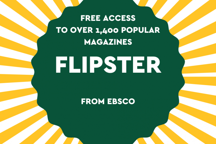 Green and gold starburst; text "Free access to over 1,400 popular magazines Flipster  from EBSCO"