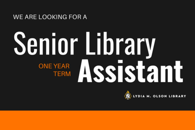 We are looking for a senior library assistant, one year term. 