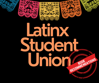 Latinx Student Union Book Recommendations