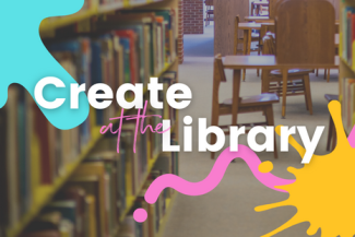 Create at the Library. 