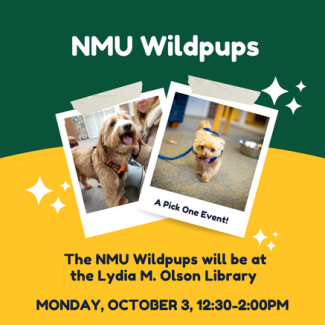 NMU Wildpups; The NMU Wildpups will be at the Lydia M. Olson Library; Monday, October 3, 12:30-2pm