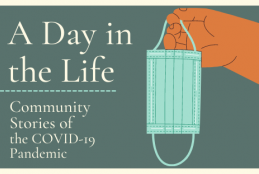 A Day in the Life. Community stories of the COVID-19 Pandemic.