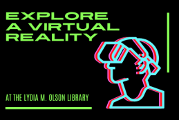 Explore a Virtual Reality at the Lydia M. Olson Library