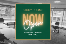 Study Rooms Now Open